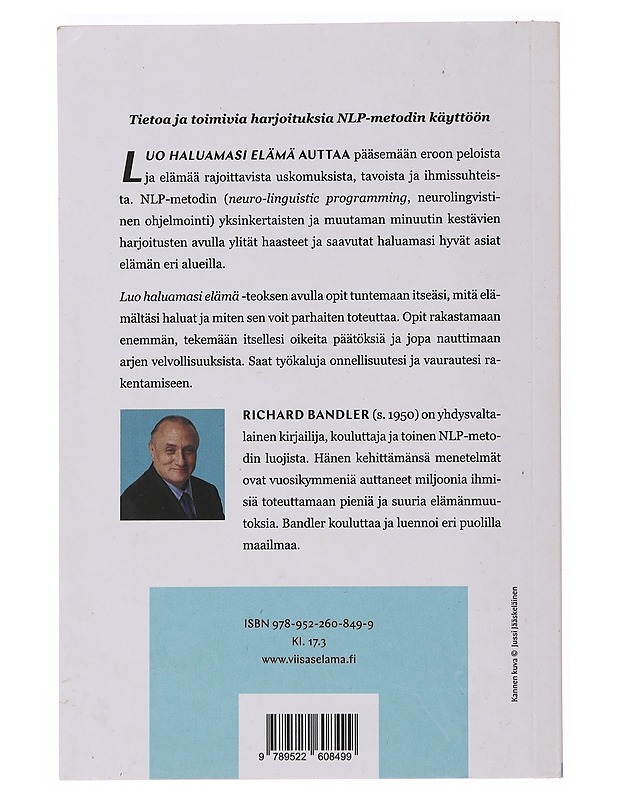 Luo haluamasi elämä / nopean ja kestävän elämänmuutoksen salaisuus - Bandler, Richard - Tietokirjat ja oppaat - 10105497500 - 1