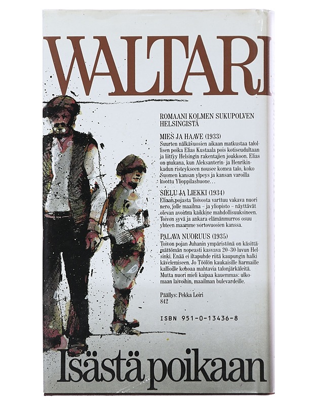 Isästä poikaan : romaani kolmen sukupolven Helsingistä - Mika Waltari - Romaanit ja novellit - 10105497516 - 1
