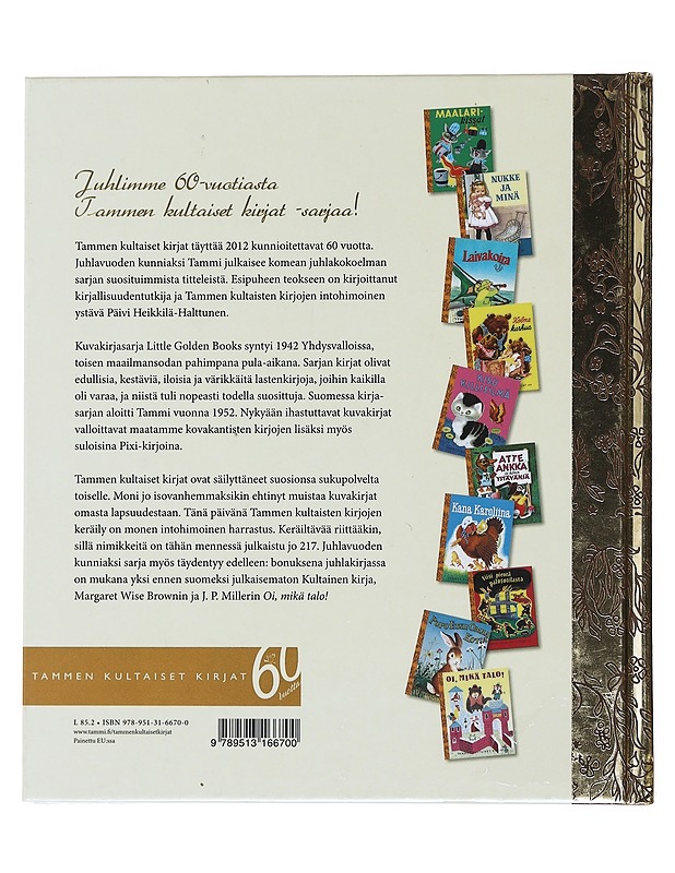 Tammen kultainen juhlakirja : Tammen kultaisten kirjojen 60-vuotisjuhlateos - Schurr, Cathleen - Lastenkirjat - 10105497529 - 1