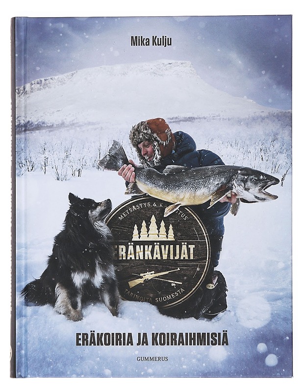Eränkävijät. [2], Eräkoiria ja koiraihmisiä - Kulju, Mika - Tietokirjat ja oppaat - 10105497537 - 0