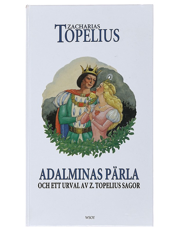 Adalminas pärla och ett urval av Z. Topelius sagor - Topelius, Zacharias - Lastenkirjat - 10105497540 - 0