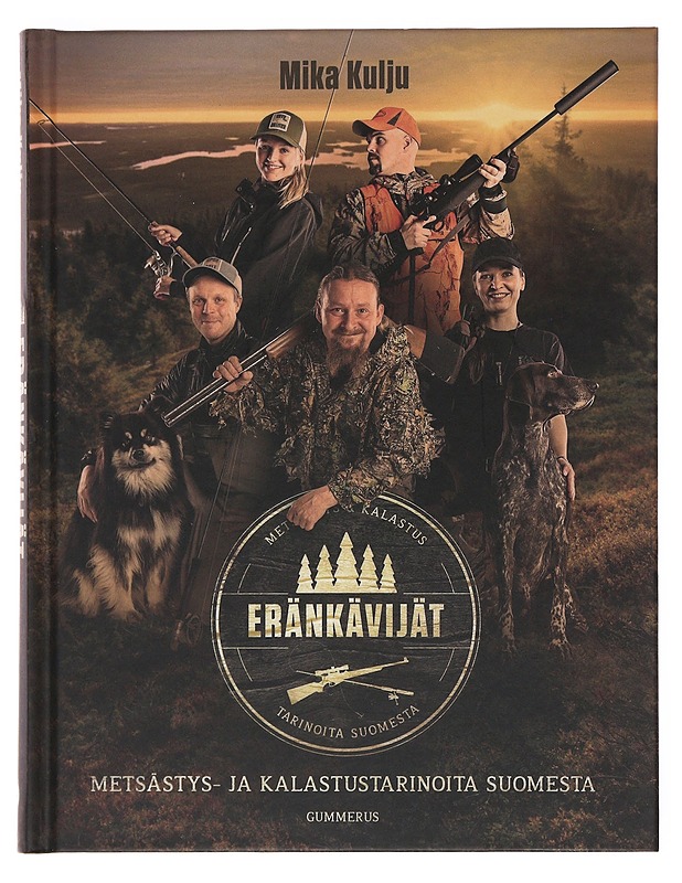 Eränkävijät. Metsästys- ja kalastustarinoita Suomesta - Kulju, Mika - Elämäkerrat ja muistelmat - 10105497605 - 0