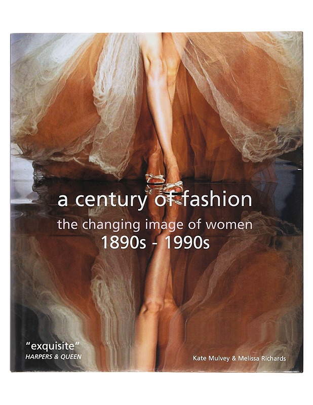 A century of fashion : the changing image of women 1890s - 1990s - Mulvey, Kate - Historiakirjat - 10105497625 - 0