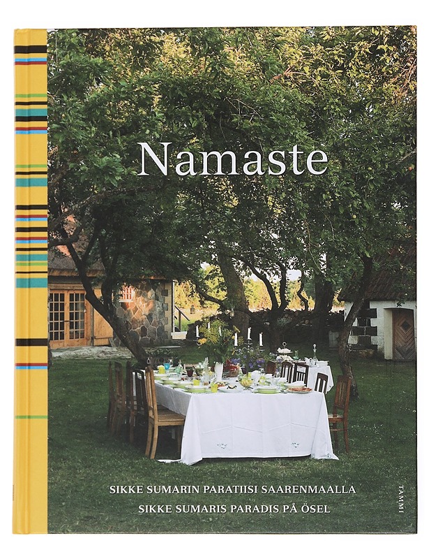 Namaste : Sikke Sumarin paratiisi Saarenmaalla = Sikke Sumaris paradis på Ösel - Sumari, Sikke - Ruokakirjat - 10105497654 - 0