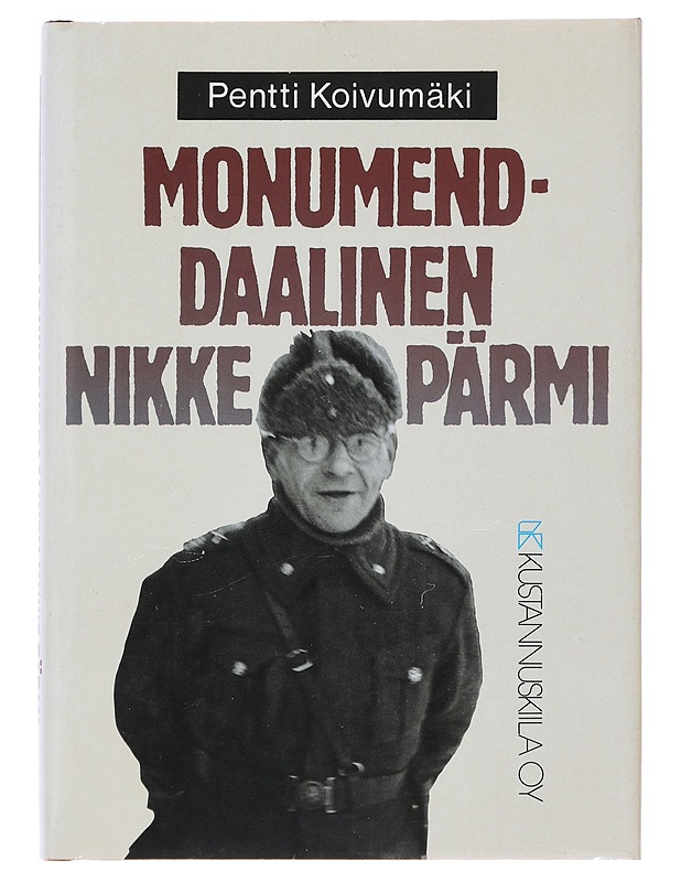 Monumenddaalinen Nikke Pärmi - Pentti Koivumäki - Elämäkerrat ja muistelmat - 10105497727 - 0