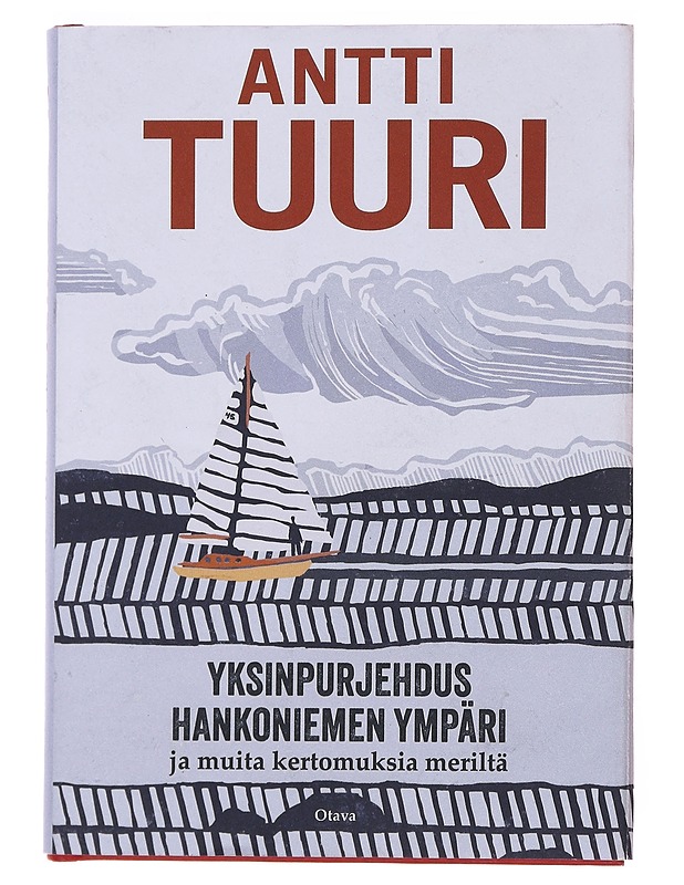Yksinpurjehdus Hankoniemen ympäri ja muita kertomuksia meriltä - Antti Tuuri - Elämäkerrat ja muistelmat - 10105497732 - 0