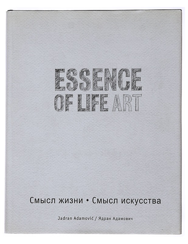 Essence of Life Art - Adamovi?, Jadran - Taide- ja kulttuurikirjat - 10105497760 - 0