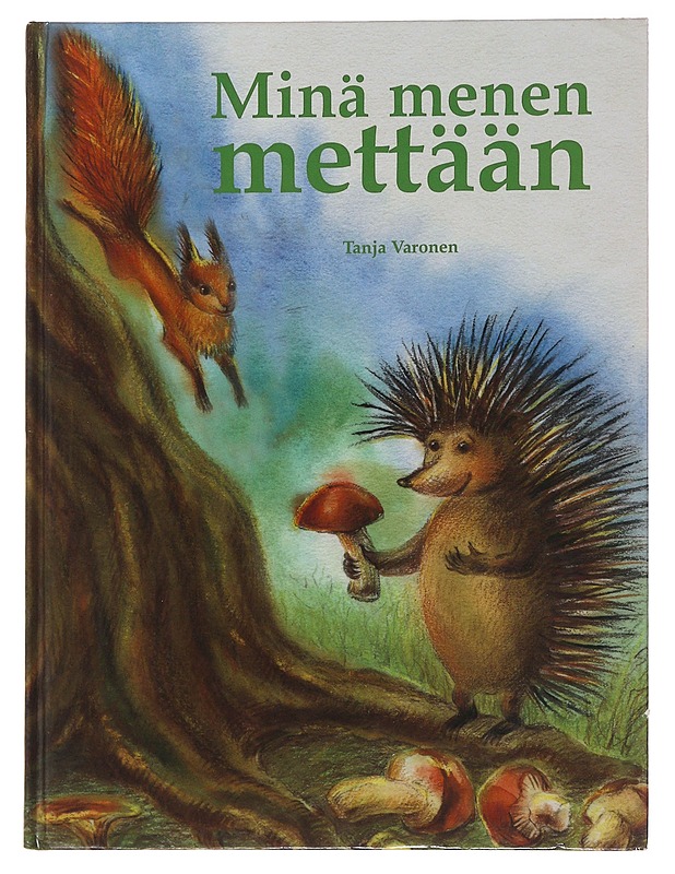 Minä menen mettään - Varonen, Tanja - Lastenkirjat - 10105497761 - 0