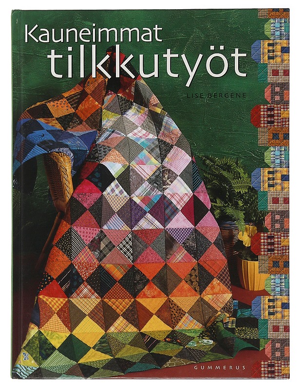 Kauneimmat tilkkutyöt - Bergene, Lise - Harrastekirjat - 10105497764 - 0