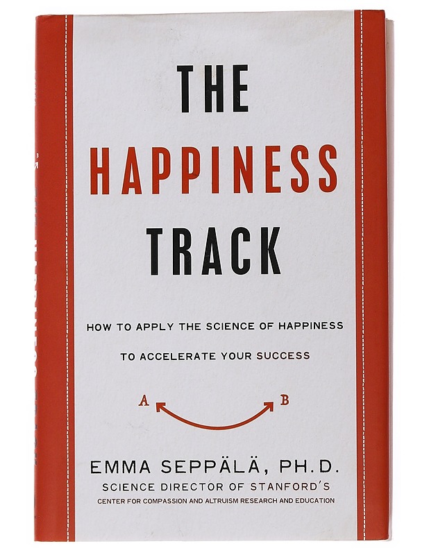 The happiness track - Seppala, Emma - Tietokirjat ja oppaat - 10105497857 - 0