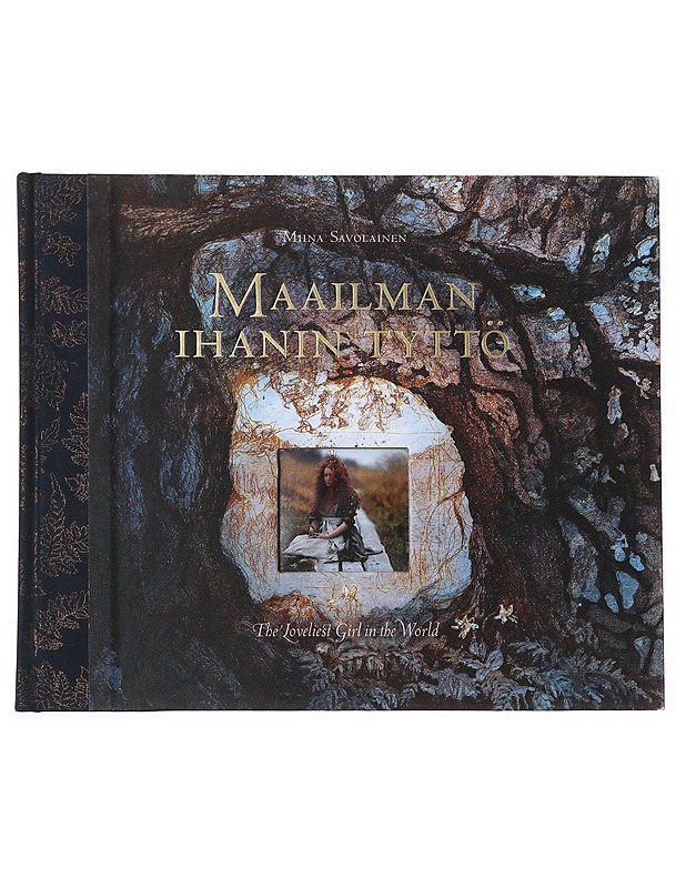 Maailman ihanin tyttö = The loveliest girl in the world - Savolainen, Miina - Taide- ja kulttuurikirjat - 10105497934 - 0