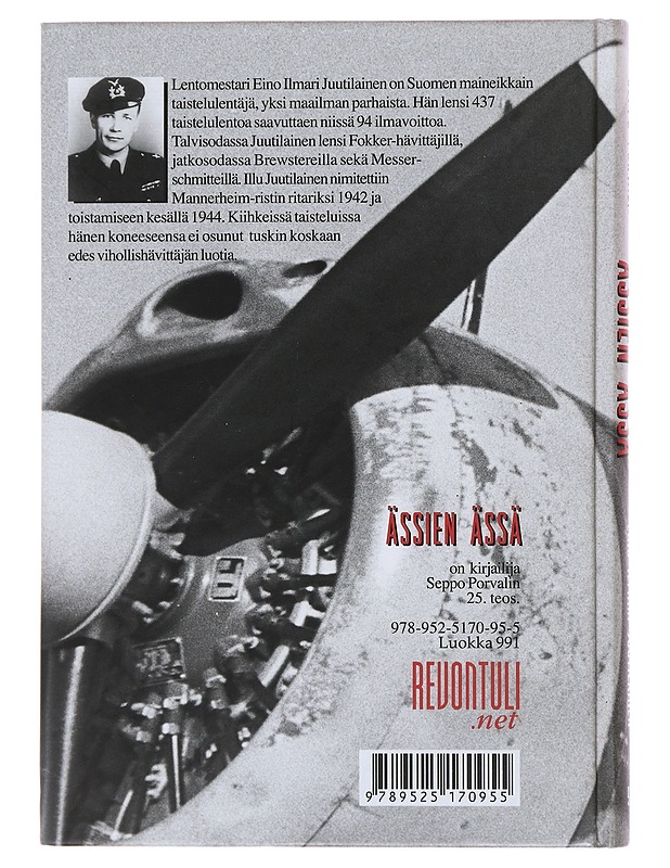 Ässien ässä : kaksinkertainen Mannerheim-ristin ritari hävittäjälentäjä Eino Ilmari Juutilainen - Seppo Porvali - Elämäkerrat ja muistelmat - 10105497935 - 1