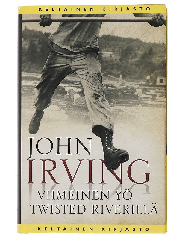 Viimeinen yö Twisted Riverillä - Irving, John - Romaanit ja novellit - 10105497977 - 0