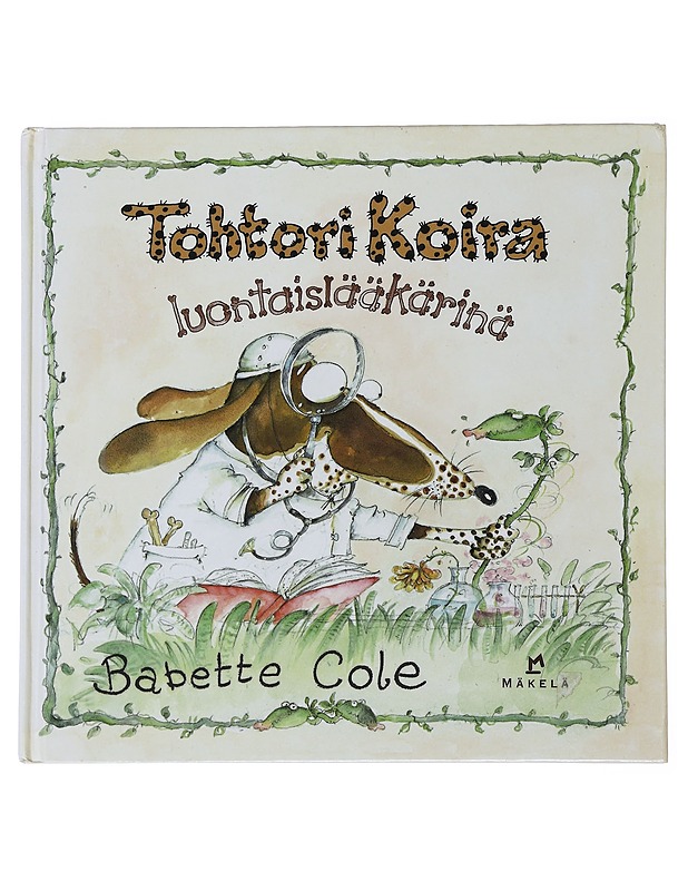 Tohtori Koira luontaislääkärinä - Cole, Babette - Lastenkirjat - 10105497980 - 0