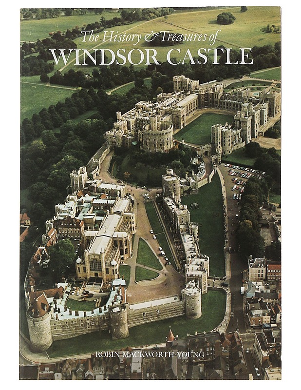 The history & treasures of Windsor Castle - Robin Mackworth-Young  - Harrastekirjat - 10105497987 - 0