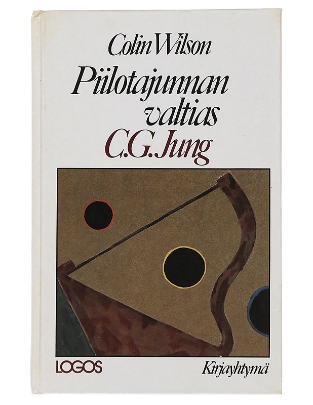 Piilotajunnan valtias C. G. Jung - Wilson, Colin - Elämäkerrat ja muistelmat - 10105498014 - 0