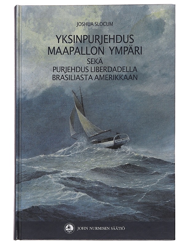 Yksinpurjehdus maapallon ympäri ; Purjehdus Liberdadella Brasiliasta Amerikkaan - Slocum, Joshua - Tietokirjat - 10105498018 - 0