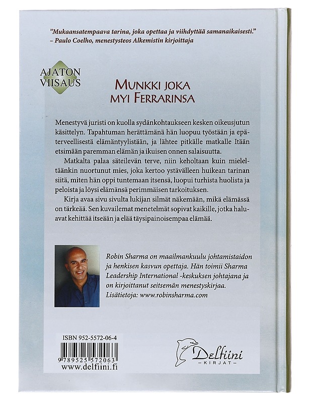 Munkki joka myi Ferrarinsa : opettavainen tarina unelmien täyttymyksestä ja tavoitteiden saavuttamisesta - Sharma, Robin - Romaanit ja novellit - 10105498041 - 1