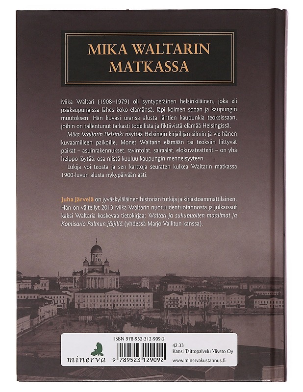 Mika Waltarin Helsinki - Juha Järvelä - Elämäkerrat ja muistelmat - 10105498070 - 1