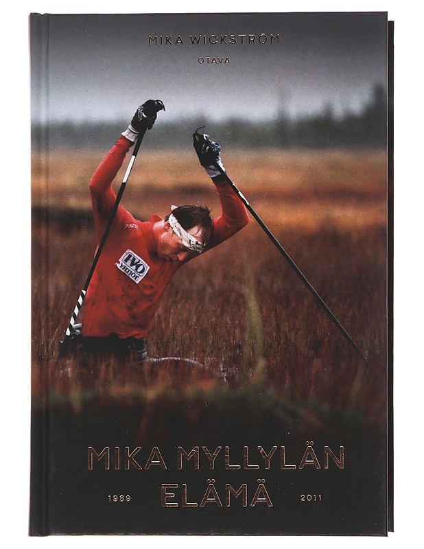 Mika Myllylän elämä : 1969-2011 - Wickström, Mika - Elämäkerrat ja muistelmat - 10105498094 - 0