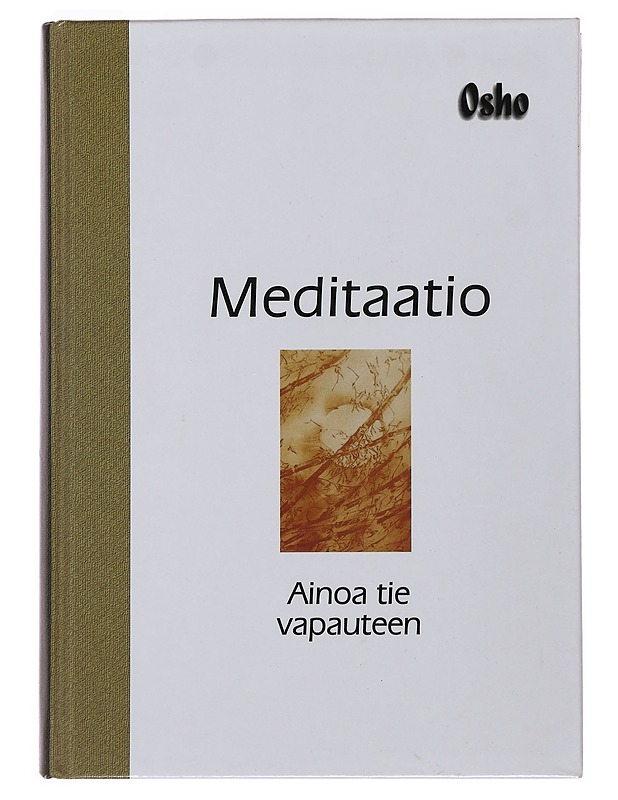 Meditaatio : ainoa tie vapauteen : käytännön opas meditaatioon - Osho - Tietokirjat ja oppaat - 10105498105 - 0