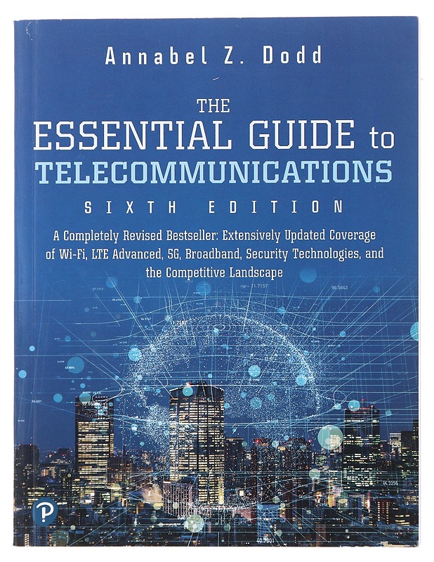 The Essential Guide to Telecommunications : 6th Edition - Dodd, Annabel Z. - Harrastekirjat - 10105498111 - 0