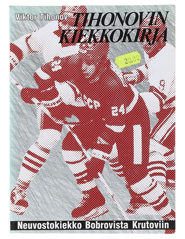 Tihonovin kiekkokirja : Neuvostokiekko Bobrovista Krutoviin - Tihonov, Viktor - Tietokirjat ja oppaat - 10105498151 - 0