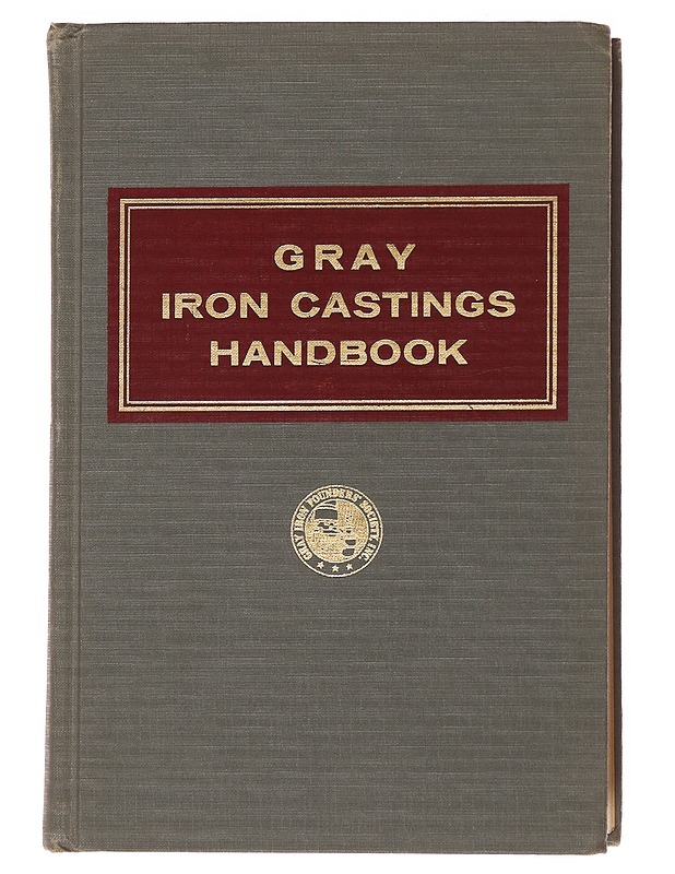 The Gray Iron Castings Handbook - Walton, Charles F. - Tietokirjat ja oppaat - 10105498168 - 0