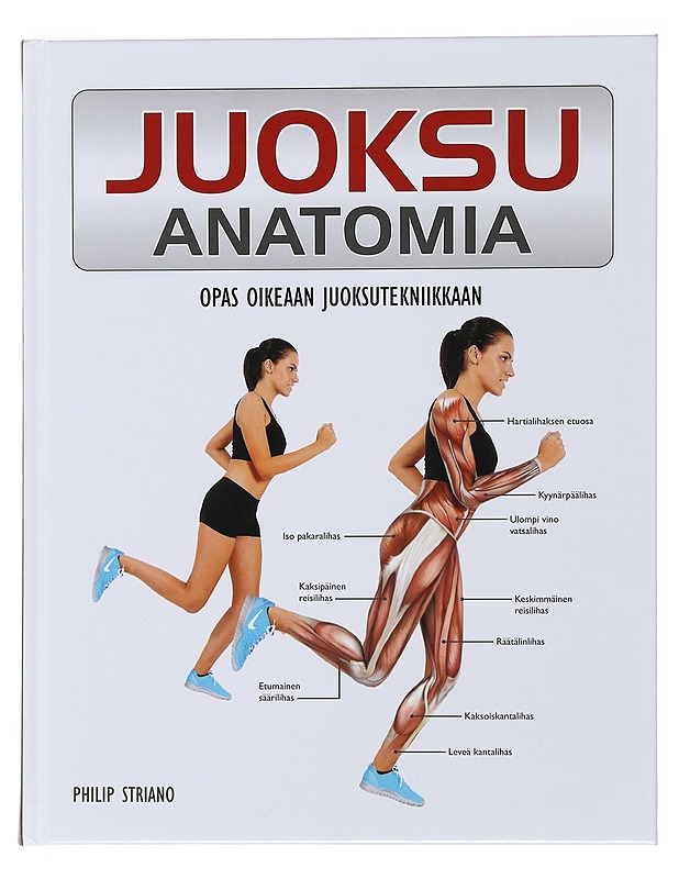 Juoksu : anatomia - Striano, Philip - Tietokirjat ja oppaat - 10105498166 - 0