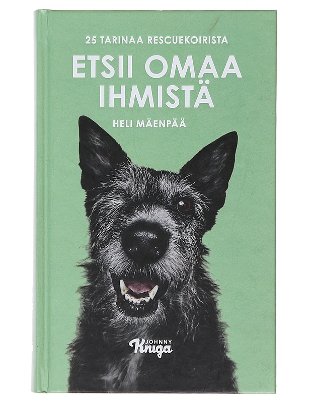 Etsii omaa ihmistä : 25 tarinaa rescuekoirista - Heli Mäenpää - Tietokirjat ja oppaat - 10105498178 - 0