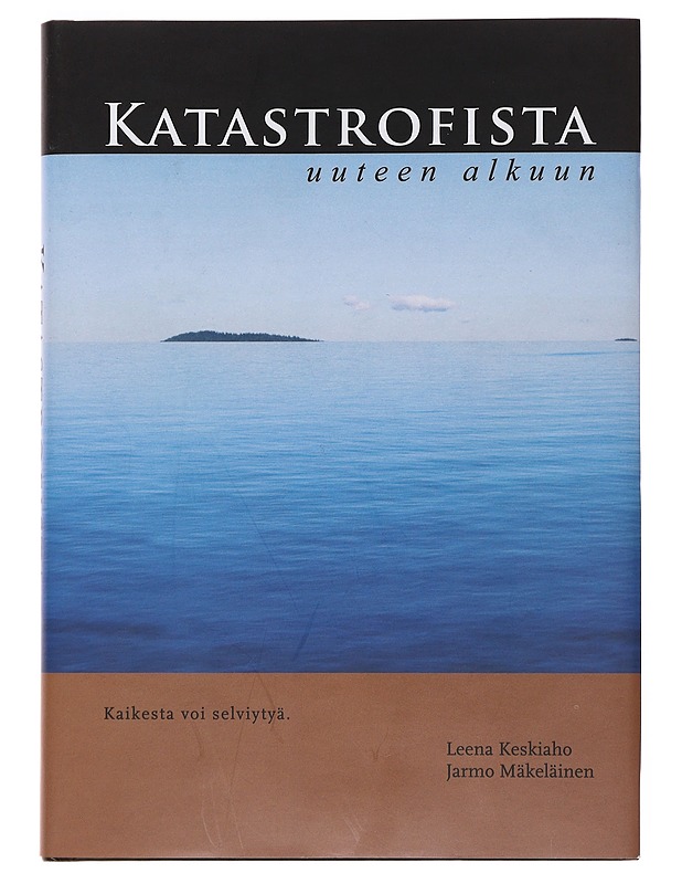 Katastrofista uuteen alkuun - Keskiaho, Leena - Elämäkerrat ja muistelmat - 10105498176 - 0