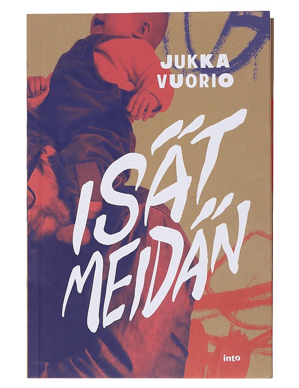 Isät meidän - Jukka Vuorio - Elämäkerrat ja muistelmat - 10105498269 - 0