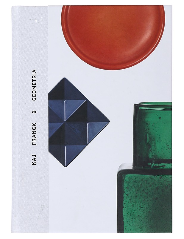 Kaj Franck & geometria - Franck, Kaj - Taide- ja kulttuurikirjat - 10105498298 - 0