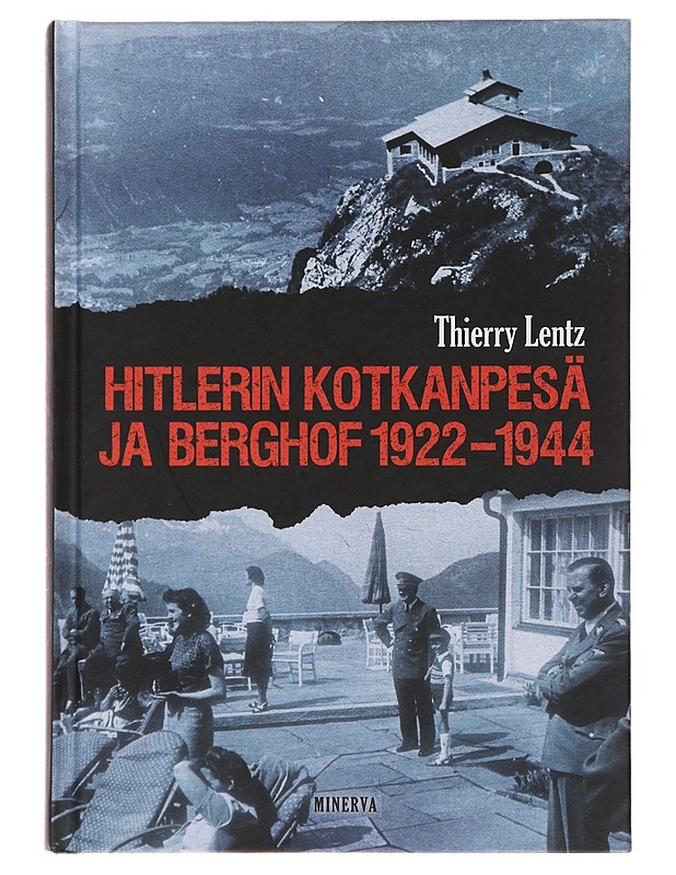 Hitlerin Kotkanpesä ja Berghof 1922-1944 - Lentz, Thierry - Historiakirjat - 10105498365 - 0