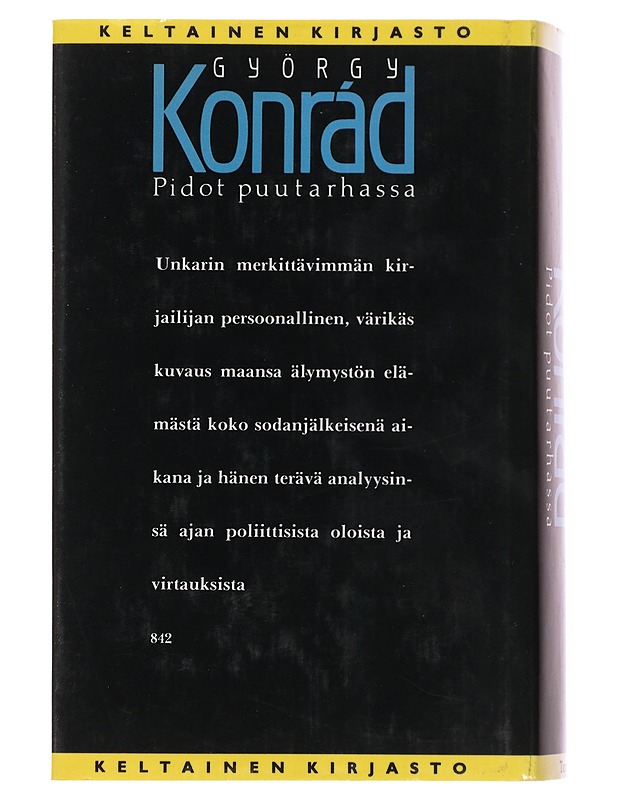 Pidot puutarhassa : romaani ja työpäiväkirja - Konrád, György - Tietokirjat ja oppaat - 10105498409 - 1