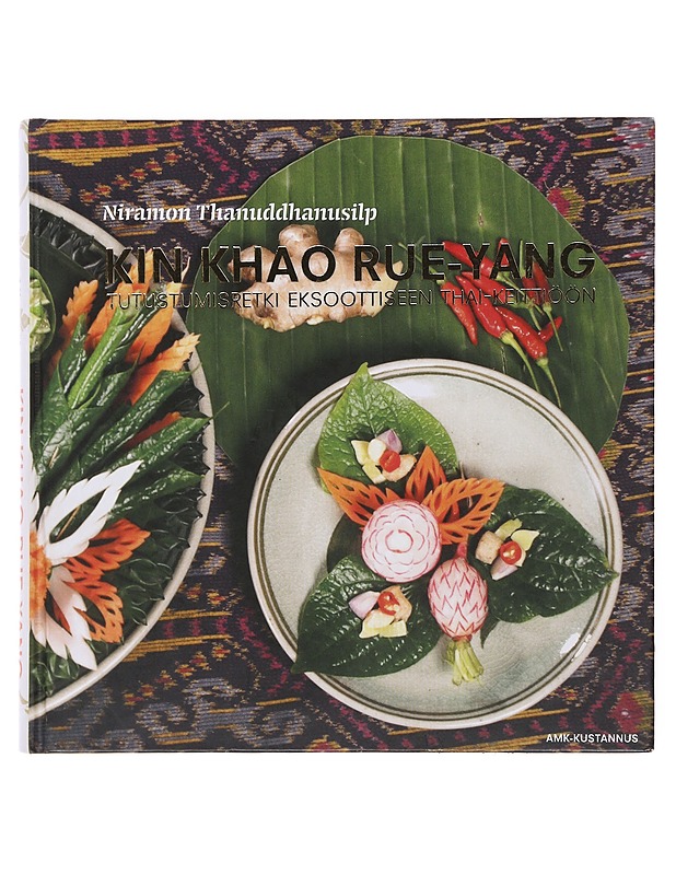 Kin khao rue-yang : tutustumisretki eksoottiseen thai-keittiöön - Thanuddhanusilp, Niramon - Ruokakirjat - 10105498412 - 0