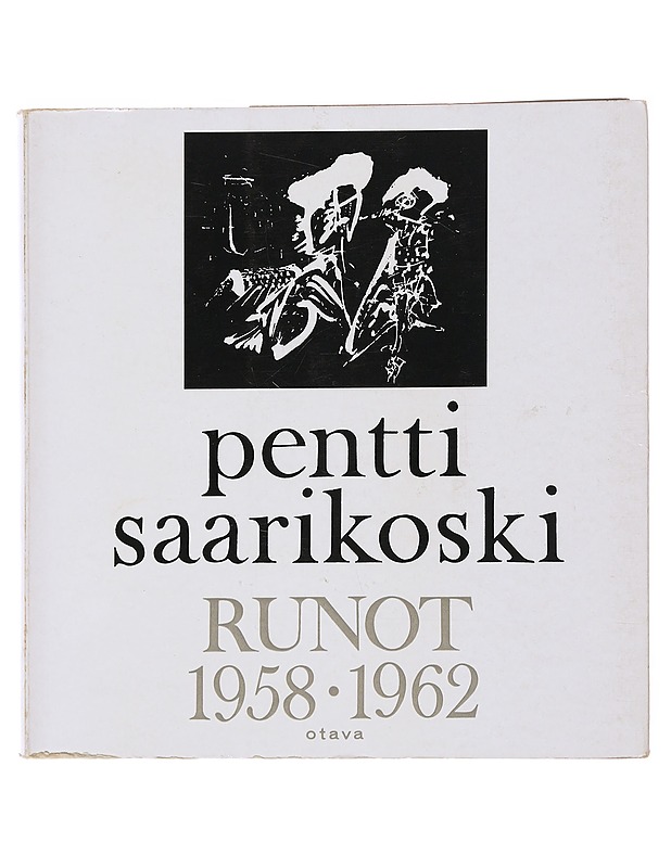 Runot : 1958 - 1962 - Pentti Saarikoski - Runot ja näytelmät - 10105498505 - 0