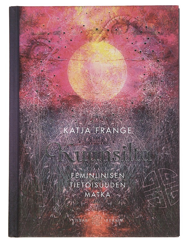 Kuunsilta : feminiinisen tietoisuuden matka - Frange, Katja - Tietokirjat ja oppaat - 10105498568 - 0