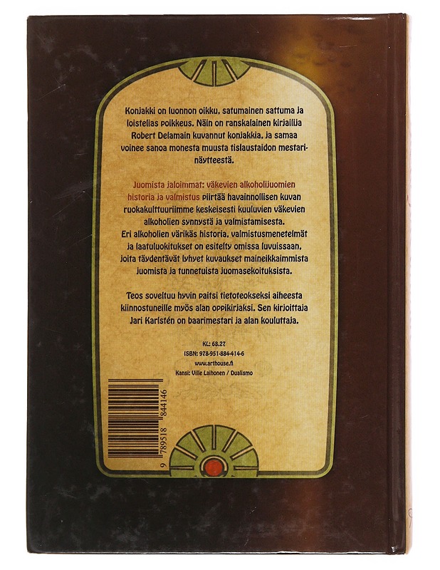 Juomista jaloimmat : väkevien alkoholijuomien historia ja valmistus - Karlstén, Jari - Historiakirjat - 10105498597 - 1