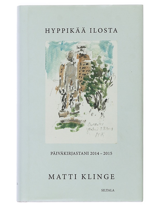 Hyppikää ilosta! : päiväkirjastani 2014-2015 - Matti Klinge - Elämäkerrat ja muistelmat - 10105498636 - 0