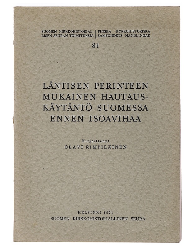 Läntisen perinteen mukainen hautauskäytäntö Suomessa ennen isoavihaa - Rimpiläinen, Olavi - Tietokirjat ja oppaat - 10105498657 - 0