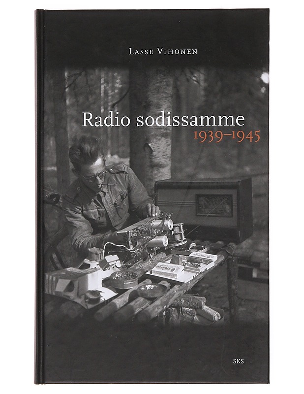 Radio sodissamme 1939-1945 - Lasse Vihonen - Historiakirjat - 10105498661 - 0