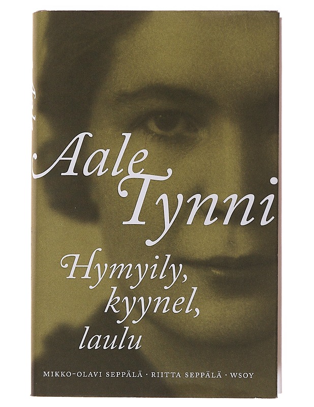 Aale Tynni : hymyily, kyynel, laulu - Seppälä, Mikko-Olavi - Historiakirjat - 10105498671 - 0
