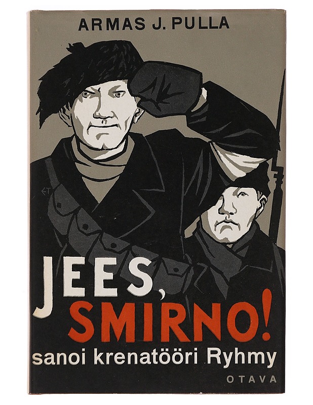  Jees, smirno, sanoi krenatööri ryhmy - Armas J. Pulla  - Romaanit ja novellit - 10105498681 - 0