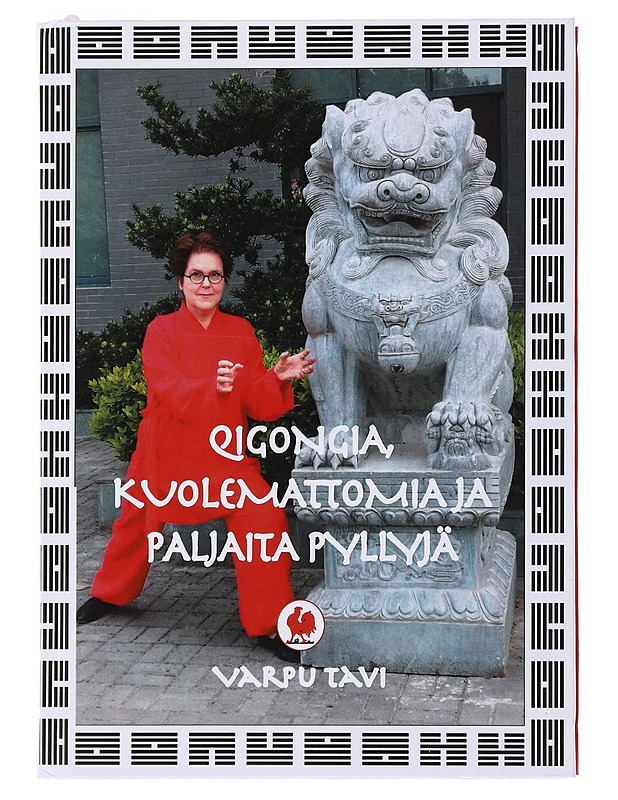 Qigongia, kuolemattomia ja paljaita pyllyjä - Tavi, Varpu - Elämäkerrat ja muistelmat - 10105498911 - 0
