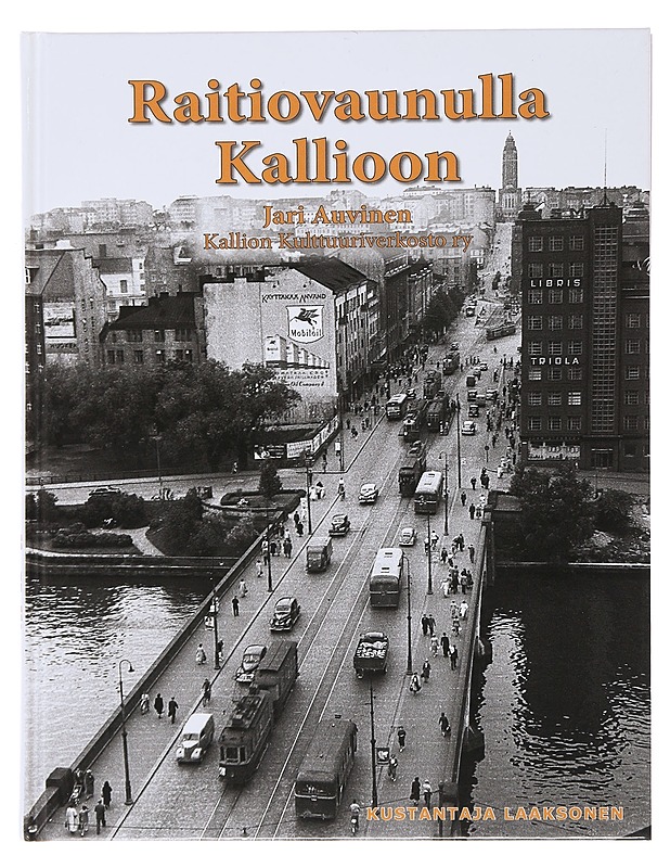 Raitiovaunulla Kallioon - Auvinen, Jari - Historiakirjat - 10105498927 - 0