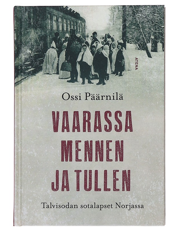 Vaarassa mennen ja tullen : talvisodan sotalapset Norjassa - Ossi Päärnilä - Historiakirjat - 10105498978 - 0