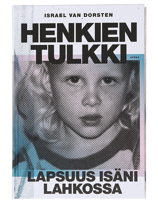 Henkien tulkki : lapsuus isäni lahkossa - Dorsten, Israel van - Elämäkerrat ja muistelmat - 10105498994 - 0
