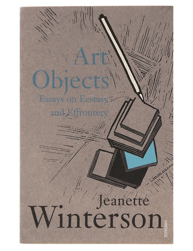 Art objects : Essays on ecstasy and effrontery - Jeanette Winterson - Taide- ja kulttuurikirjat - 10105499171 - 0