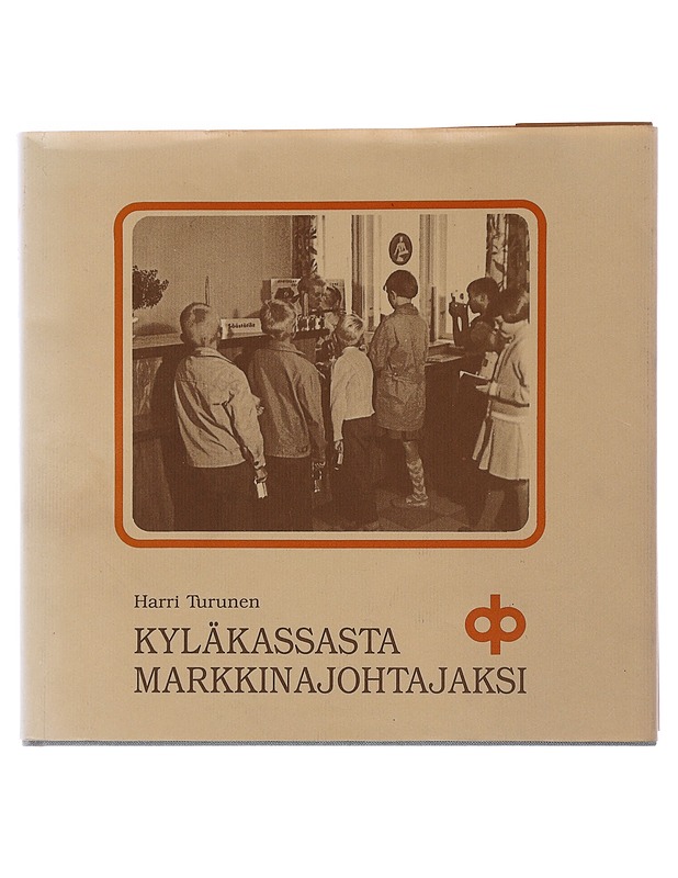 Kyläkassasta markkinajohtajaksi : Oulaisten Osuuspankki 75 vuotta - Harri Turunen - Tietokirjat ja oppaat - 10105499199 - 0